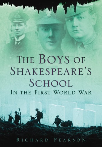 The Boys of Shakespeare's School: In the First World War by Richard Pearson