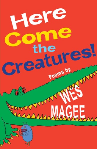 Here Come the Creatures! by Wes Magee