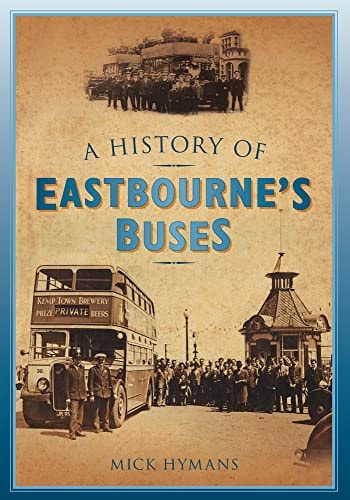 A History of Eastbourne's Buses by Mick Hymans