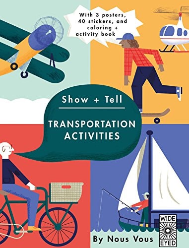 Show + Tell: Transportation Activities With 3 posters, 40 stickers, and coloring + activity book by Nous Vous