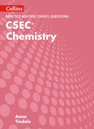 Collins CSEC Chemistry - CSEC Chemistry Multiple Choice Practice by Anne Tindale