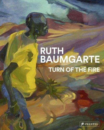 Ruth Baumgarte: Turn of the Fire by Beate Reifenscheid