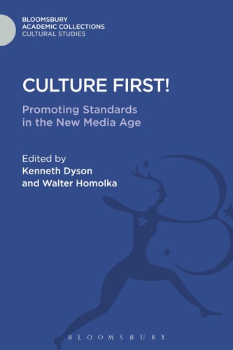 Culture First!: Promoting Standards In The New Media Age (Cultural Studies: Bloomsbury Academic Collections)