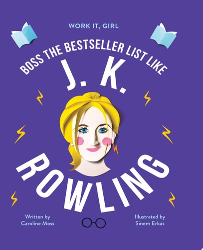 J. K. Rowling (Work It, Girl) Boss the Bestseller List Like by Caroline Moss