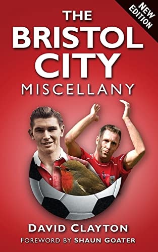 The Bristol City Miscellany (Miscellany (History Press)) by David Clayton