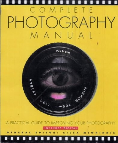 Complete Photography Manual by Ailsa McWhinnie