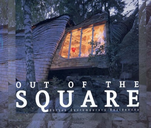 Out of the Square: Unique Contemporary Residences by Stephen Crafti