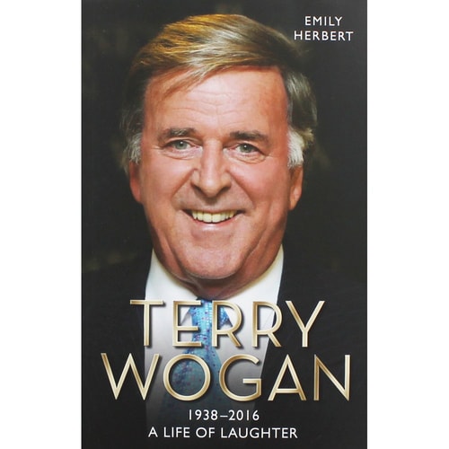 Sir Terry Wogan: A Life of Laughter by Emily Herbert (2016-02-18) by Emily Herbert