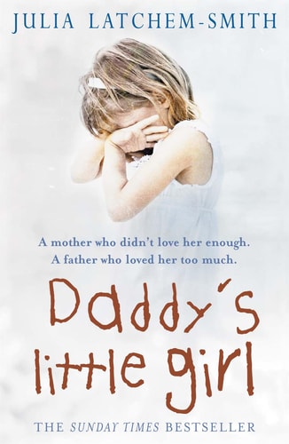 Daddy's Little Girl by Julia Latchem-Smith