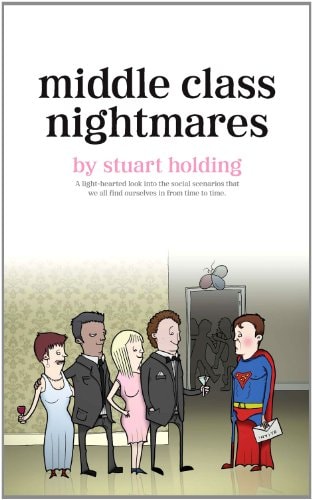 Middle Class Nightmares: The Curse of Social Awkwardness by Stuart Holding