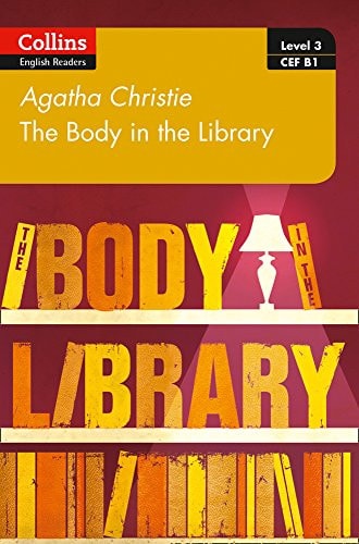 The Body in the Library: B1 (Collins Agatha Christie ELT Readers) by Agatha Christie