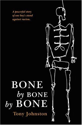 Bone by Bone by Bone by Tony Johnston
