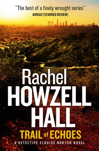 Trail of Echoes: A Detective Elouise Norton Novel by Rachel Howzell Hall