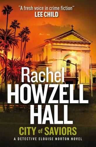 City of Saviours (A Detective Elouise Norton Novel) by Rachel Howzell Hall