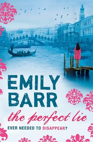 The Perfect Lie: A page-turning thriller of intrigue and suspense by Emily Barr