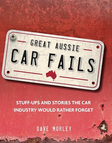 Great Aussie Car Fails by Dave Morley