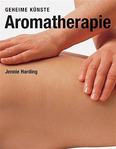 Aromatherapie. Geheime Künste. by Jennie Harding