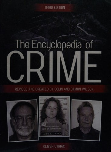 The Encyclopedia of Crime by Oliver Cyriax