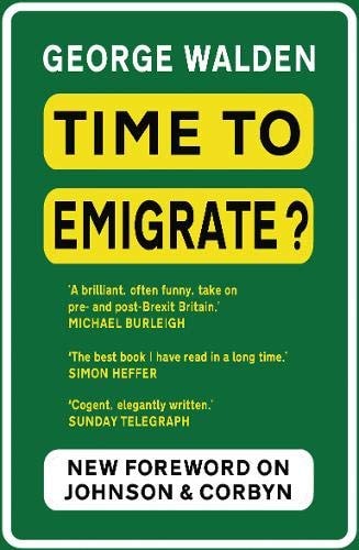 Time to Emigrate?: Pre- and Post-Brexit Britain by George Walden