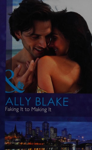 Faking it to Making it (Mills and Boon Modern) by Ally Blake