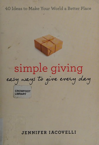 Simple Giving: Easy Ways to Give Every Day by Jennifer Iacovelli