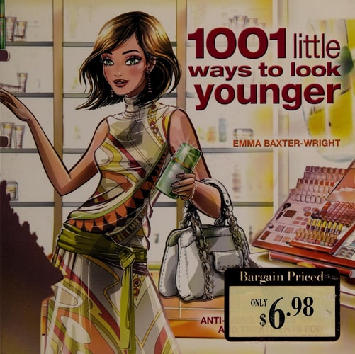 1001 Little Ways to Look Younger by Emma Baxter-Wright