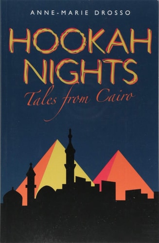 Hookah Nights: Tales from Cairo by Anne-Marie Drosso