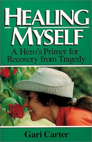 Healing Myself: A Hero's Primer for Recovery from Trauma by Gari Carter, Robert Monroe