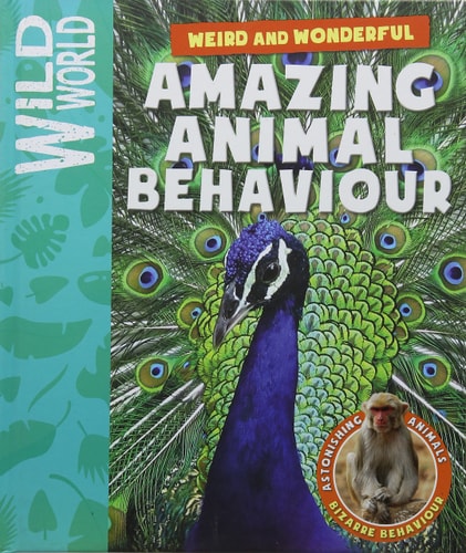 Wild World: Amazing Animal Behaviour by Fay Evans