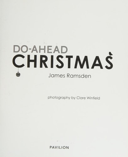 Do-Ahead Christmas: stress-free cooking for the festive season by James Ramsden