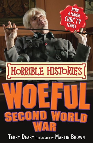 Woeful Second World War (Horrible Histories) by Terry Deary