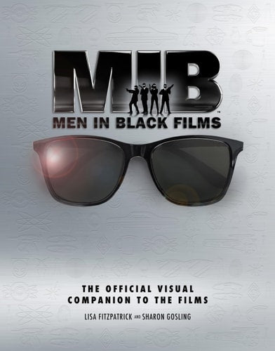 Men In Black: The Extraordinary Visual Companion to the Films by Lisa Fitzpatrick, Sharon Gosling