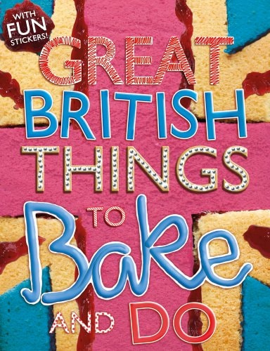 Great British Things to Bake and Do by Sally Morgan
