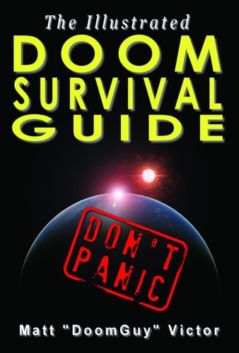 The Illustrated Doom Survival Guide: Don't Panic! by Matt DoomGuy Victor