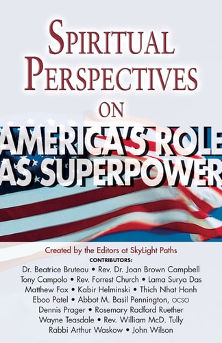 Spiritual Perspectives on America's Role As Superpower by Skylight Paths, Surya Das, Tony Campolo