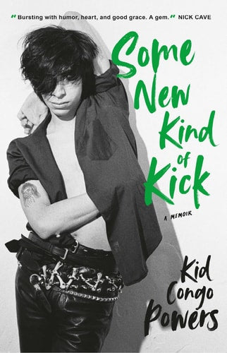 Some New Kind of Kick by Kid Congo Powers