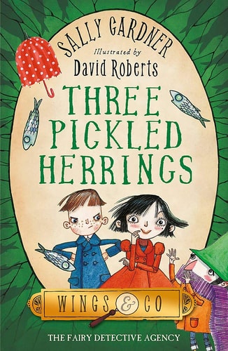The Three Pickled Herrings by Sally Gardner