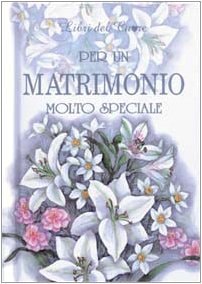 Per un matrimonio molto speciale by H. Exley, J. Clarke