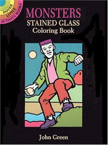 Monsters Stained Glass Coloring Book (Dover Stained Glass Coloring Book) by John Green, Coloring Books