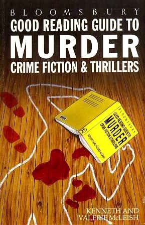 Bloomsbury Good Reading Guide to Murder, Thrillers and Crime Fiction by Kenneth McLeish, Valerie McLeish