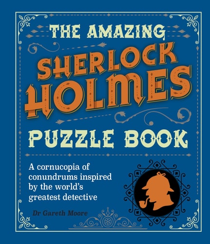 The Amazing Sherlock Holmes Puzzle Book (Themed puzzles) by Dr Gareth Moore