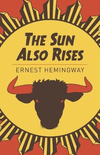 THE SUN ALSO RISES by HEMINGWAY ERNEST