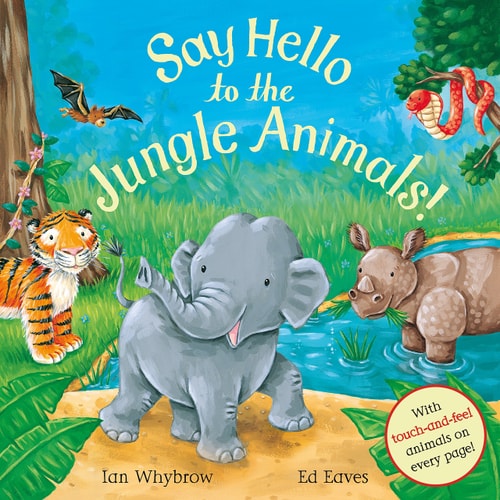 Say Hello to the Jungle Animals! by Ian Whybrow, Edward Eaves