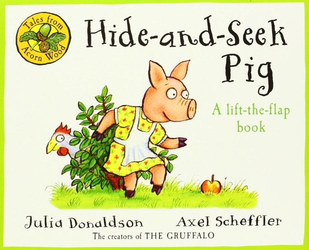 Hide-and-seek Pig A Lift-the-flap Book by Julia Donaldson