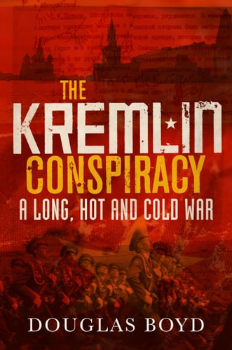 The Kremlin Conspiracy by Douglas Boyd