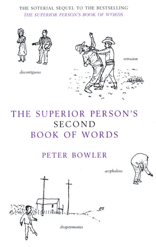 The Superior Person's Second Book of Words by Peter Bowler