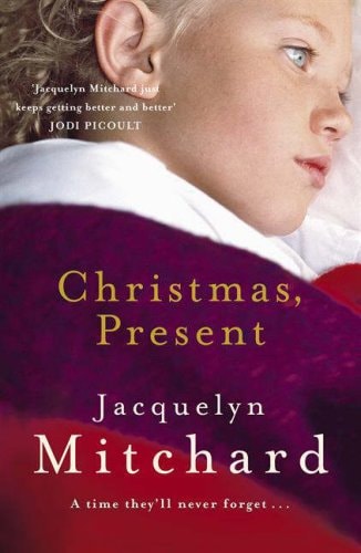 CHRISTMAS, PRESENT' by Jacquelyn Mitchard