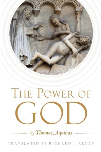 The Power of God By Thomas Aquinas by Saint Thomas (Aquinas)