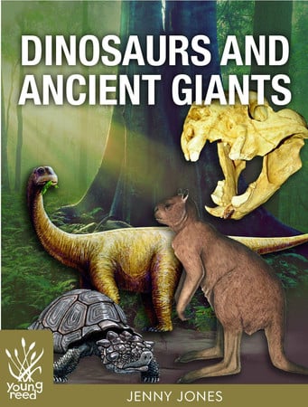 Dinosaurs and Ancient Giants by Jenny Jones, New Holland Publishers