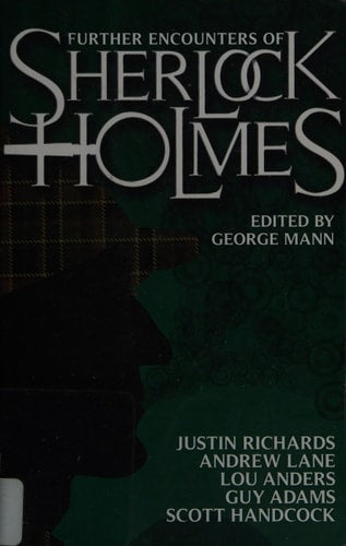 Further Encounters of Sherlock Holmes by George Mann